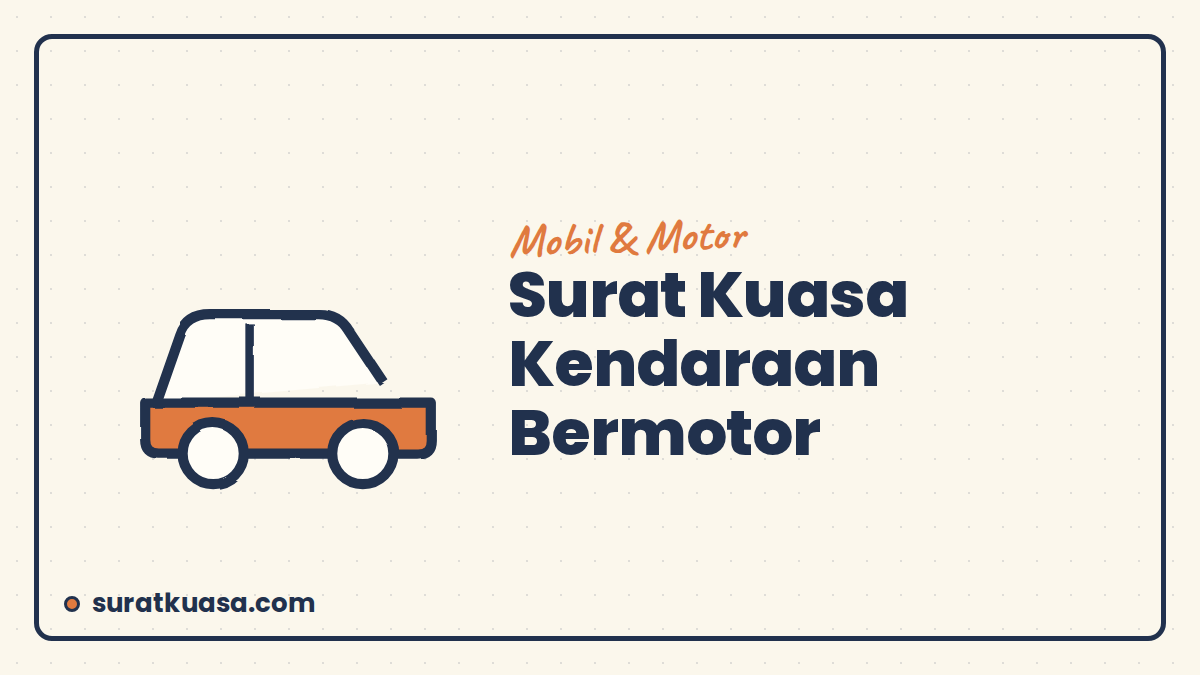 Cara Membuat Surat Kuasa Kendaraan Bermotor untuk Mobil dan Motor