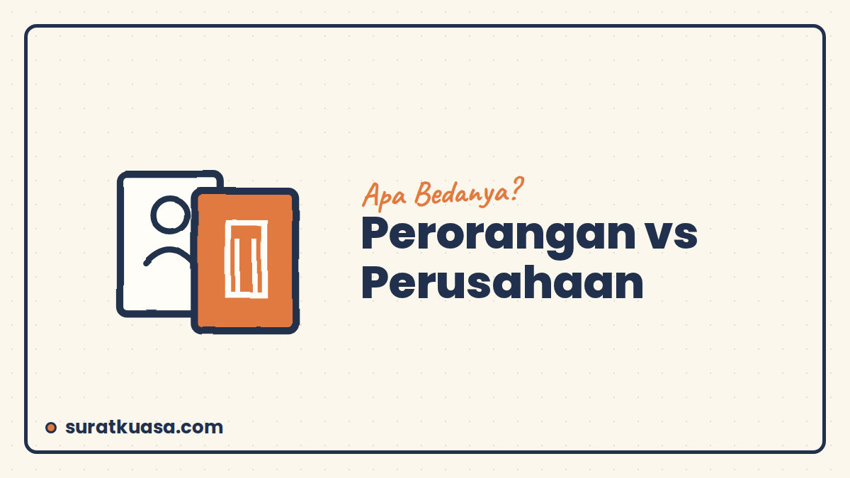 Perbedaan Surat Kuasa Perorangan dan Surat Kuasa Perusahaan